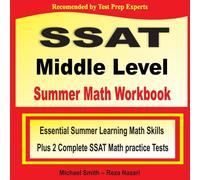 Michael Smith SSAT Middle Level Summer Math Workbook: Essential Summer Learning Michael Smith Multicolor