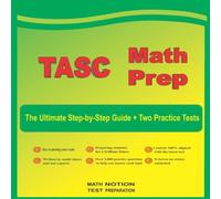 Michael Smith TASC Math Prep: The Ultimate Step by Step Guide Plus Two Michael Smith Multicolor
