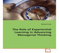 Michael Smith The Role of Experiential Learning in Advancing Managerial Thinking Michael Smith Multicolor