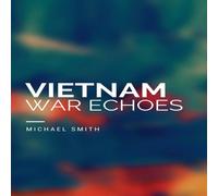 Michael Smith Vietnam War Echoes Paperback Book Michael Smith Multicolor