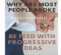 Michael Smith Why are most people broke: Be feed with progressive ideas Michael Smith Multicolor