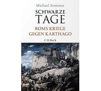 Michael Sommer Schwarze Tage: Roms Kriege gegen Karthago (Hardback)