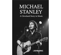 MICHAEL STANLEY: A Cleveland Story in Music