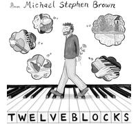 Michael Stephen Brown; Spa Trio; Osmo Vanska; Erin Keefe; Susanna Phillips; Jerome Lowenthal; Ursula Oppens - Michael Stephen Brown: Twelve Blocks