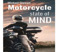 Michael Stewart Motorcycle State of Mind: Beyond Scraping Pegs Paperback Book Michael Stewart Multicolor
