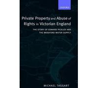 Michael Taggart Private Property and Abuse of Rights in Victorian Eng (Hardback)