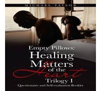 Michael Taylor Empty Pillows: Healing Matters of the Heart, Trilogy I: Michael Taylor Multicolor