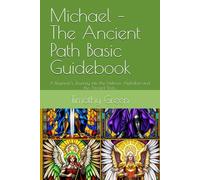 Michael - The Ancient Path Basic Guidebook: A Beginner’s Journey into the Hebrew Alphabet and the Ancient Texts. (The Hebrew Mysteries Series)