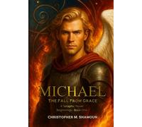 Michael - The Fall From Grace - Special Edition (Seraphic Novels - Special Editions)