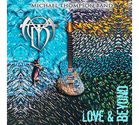 Michael Thompson Band - Love & Beyond