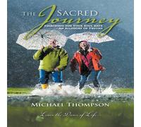 Michael Thompson The Sacred Journey: Searching for Your Soul Mate - An Allegory of Michael Thompson Multicolor