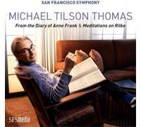 Tilson Thomas,Michael - Michael Tilson Thomas: From The Diary Of Anne Frank & Meditations On Rilke