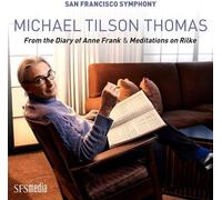 Tilson Thomas,Michael - Michael Tilson Thomas: From The Diary Of Anne Frank & Meditations On Rilke