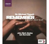 Michael Tippett - Remember Your Lovers;Songs by Tippett, Britten, Purcell & Pelham Humfrey