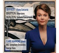 Clare Hammond; BBC Symphony Orchestra; George Vass - Michael Tippett: Piano Concerto; Benjamin Britten: Diversions; William Walton: Sinfonia Concertante