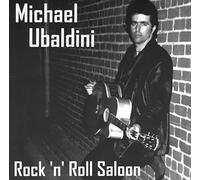 Michael Ubaldini - Rock 'N' Roll Saloon (UK Import)