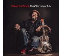 Michael Van Merwyk - Blues Everywhere I Go