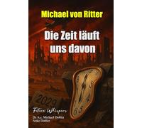 Michael von Ritter - Die Zeit läuft uns davon