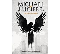 Michael vs Lucifer: The Seed of Gabriel (Michael vs Lucifer Chronicles)
