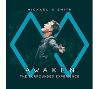 MICHAEL W SMITH - Awaken: The Surrounded Experience