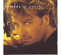 Michael W Smith - I'll Lead You Home