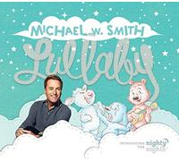 MICHAEL W SMITH - Lullaby (Introducing The Nighty Nights)