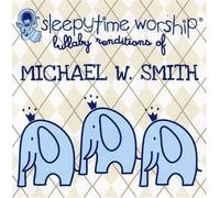 Michael W Smith - Sleepytime Worship: Michael W