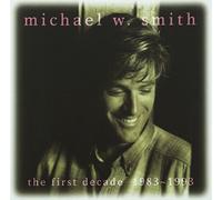 Michael W. Smith - The First Decade: 1983-1993