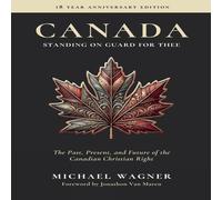 Michael Wagner Canada: Standing on Guard for Thee: The Past, Present, & Future Michael Wagner Multicolor