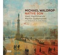 Michael Waldrop; Vasil Hadzimanov; Martin Gjakonovski; Brad Dutz; Jose Rossy - Michael Waldrop: Native Son