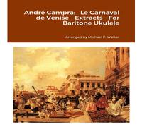 Michael Walker Andre Campra: Le Carnaval de Venise - Extracts - For Baritone Michael Walker Multicolor