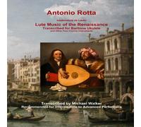 Michael Walker Antonio Rotta Intabolatura de Lauto Lute Music of the Renaissance Michael Walker Multicolor