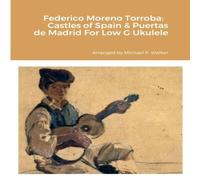 Michael Walker Federico Moreno Torroba: Castles of Spain Puertas de Madrid For Michael Walker Multicolor