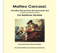 Michael Walker Matteo Carcassi: 10 Petite Pieces from the Romantic Era In Michael Walker Multicolor