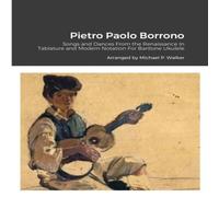 Michael Walker Pietro Paolo Borrono: Songs & Dances From the Renaissance In Michael Walker Multicolor