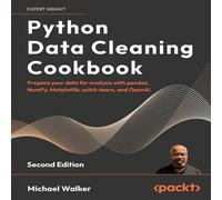 Michael Walker Python Data Cleaning Cookbook - Second Edition: Prepare your data Michael Walker Multicolor