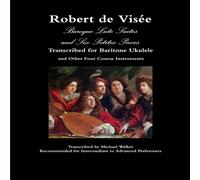 Michael Walker Robert de Visee Baroque Lute Suites & Six Petites Pieces Michael Walker Multicolor