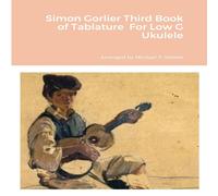 Michael Walker Simon Gorlier Third Book of Tablature For Low G Ukulele Paperback Michael Walker Multicolor