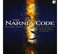 Michael Ward The Narnia Code : C S Lewis & the Secret of the Seven Heavens Michael Ward Multicolor