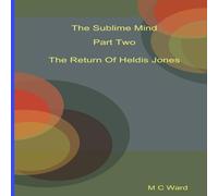 Michael Ward The Sublime Mind Part Two The Return Of Heldis Jones Paperback Book Michael Ward Multicolor