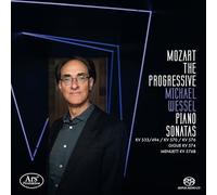 Michael Wessel - Mozart the Progressive - Piano Sonatas