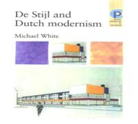 Michael White De Stijl & Dutch modernism Paperback Book Michael White Multicolor