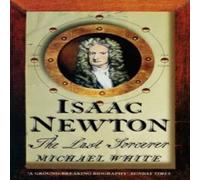 Michael White Isaac Newton: The Last Sorcerer Paperback Book Michael White Multicolor