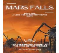 Michael White Mars Falls: A Long Age in the Deep Delved Earth Paperback Book Michael White Multicolor