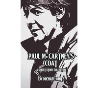 Michael White Paul McCartney's Coat & Other Short Stories Paperback Book Michael White Multicolor