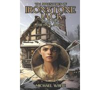 Michael White THE ADVENTURES OF IRONSTONE JACK: THE FINAL ARROW Paperback Book Michael White Multicolor