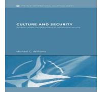 Michael Williams Culture & Security: Symbolic Power & the Politics of Michael Williams Multicolor