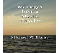 Michael Williams Messages from a Mystic Traveler Paperback Book Michael Williams Multicolor