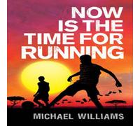 Michael Williams Now is the Time for Running Paperback Book Michael Williams Multicolor