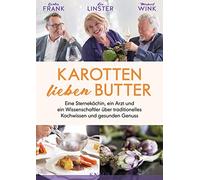 Michael Wink Gu Karotten lieben Butter: Eine Sterneköchin, ein Arzt u (Hardback)